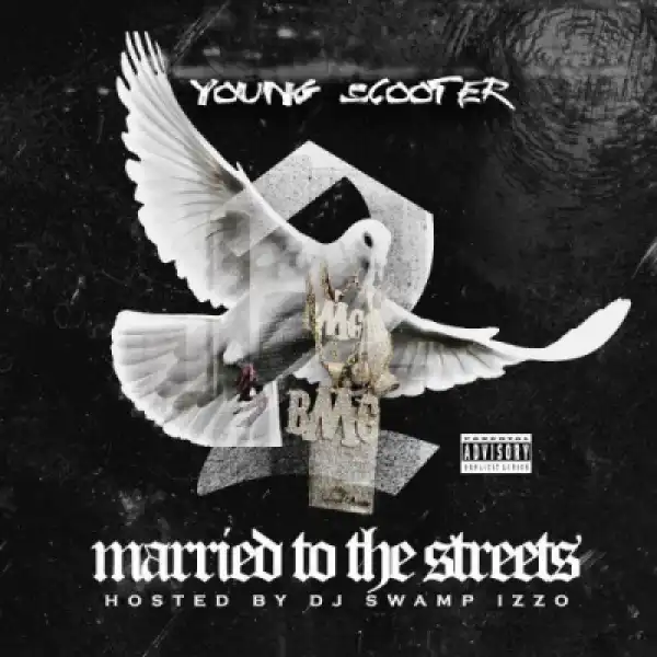 Young Scooter - Married to the Streets ft. Young Thug